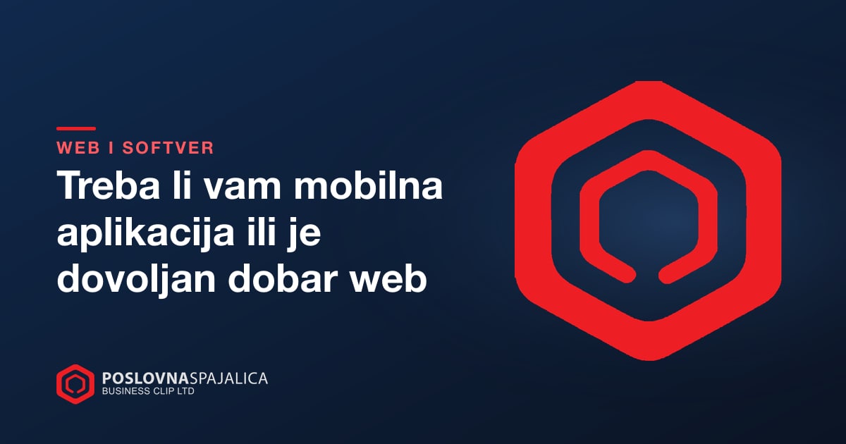 Treba li vam mobilna aplikacija ili je dovoljan dobar web